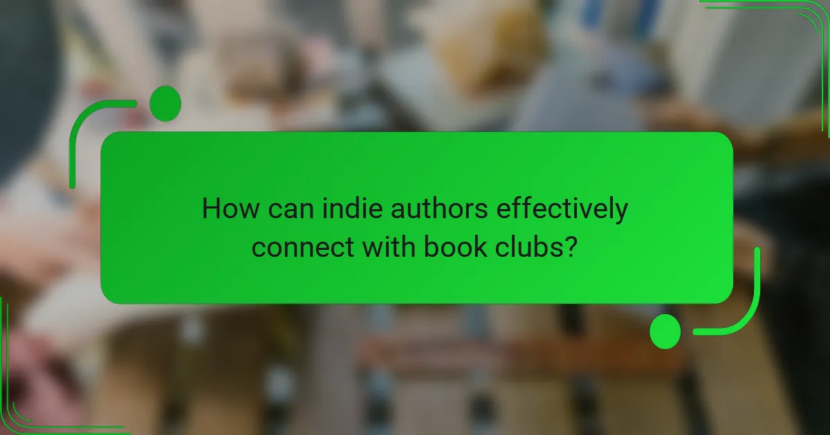 How can indie authors effectively connect with book clubs?