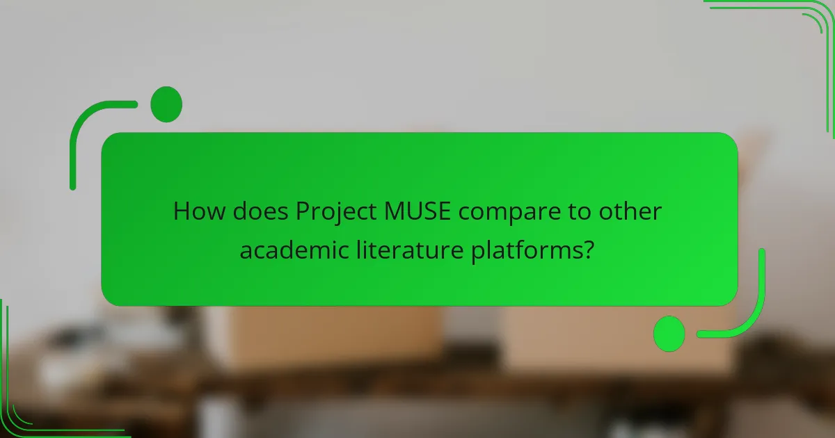 How does Project MUSE compare to other academic literature platforms?