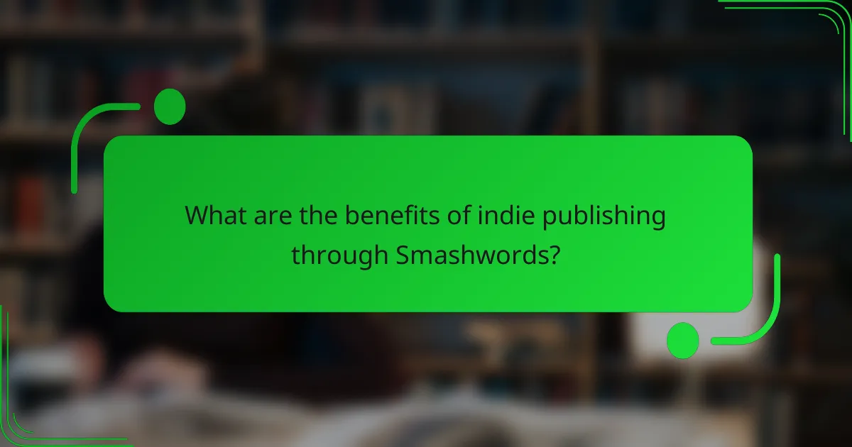 What are the benefits of indie publishing through Smashwords?