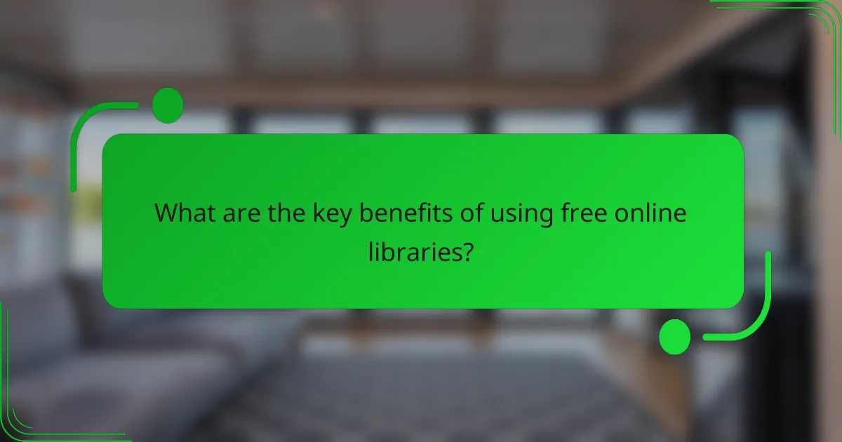 What are the key benefits of using free online libraries?