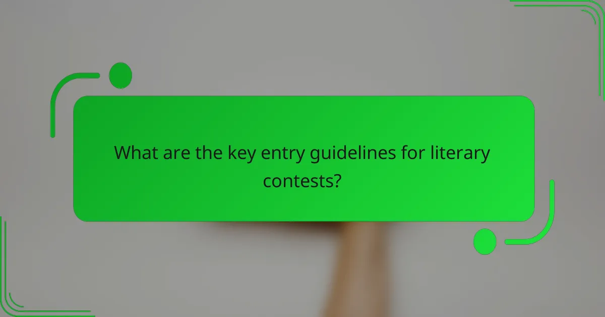 What are the key entry guidelines for literary contests?