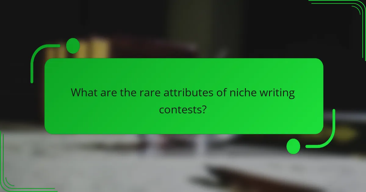 What are the rare attributes of niche writing contests?