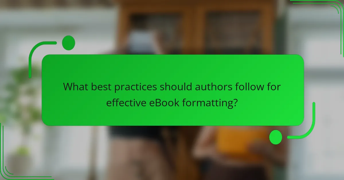 What best practices should authors follow for effective eBook formatting?