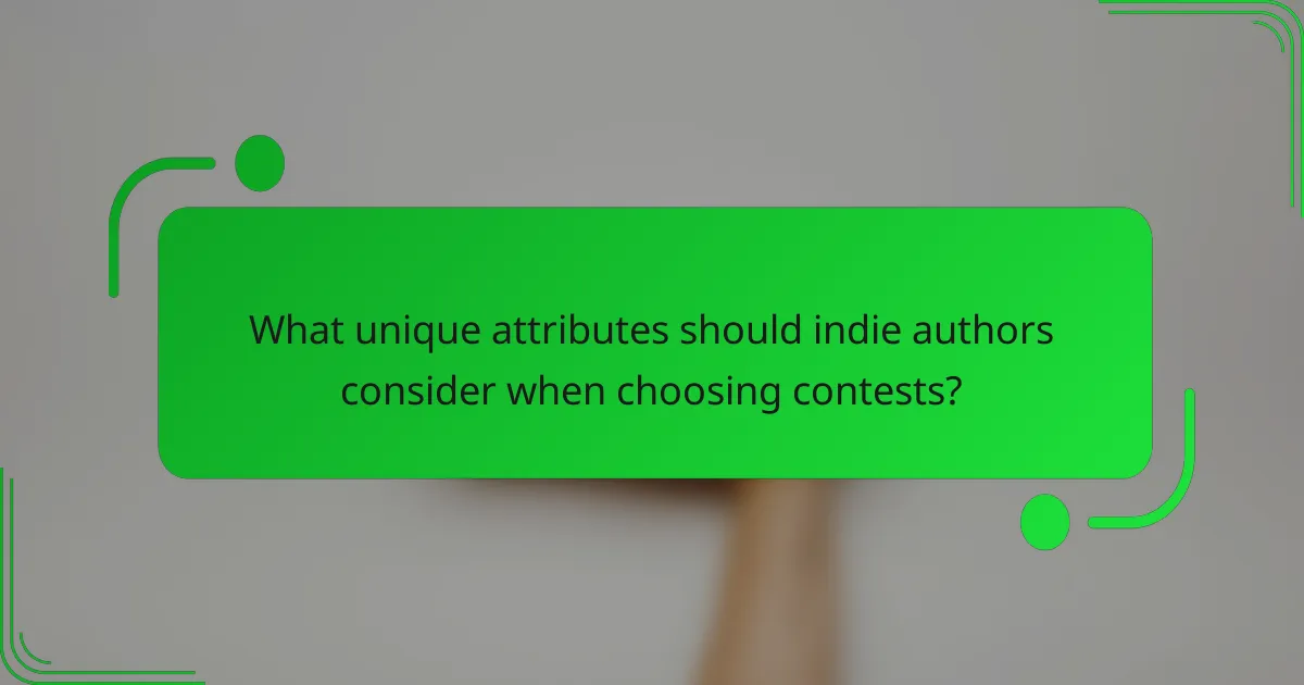 What unique attributes should indie authors consider when choosing contests?