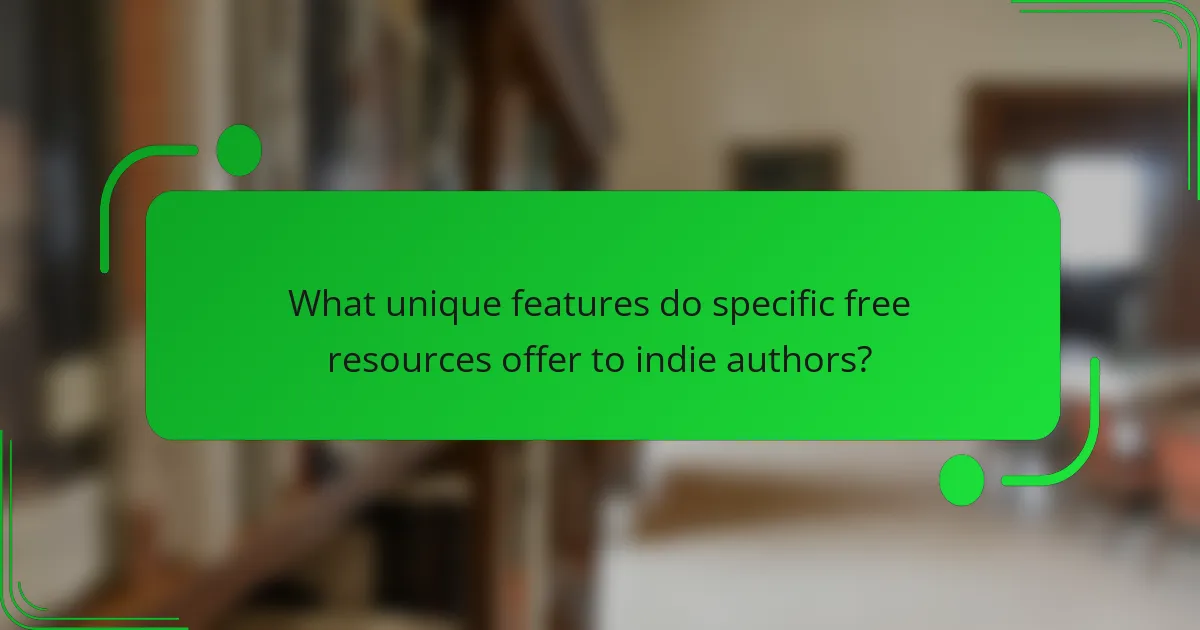 What unique features do specific free resources offer to indie authors?