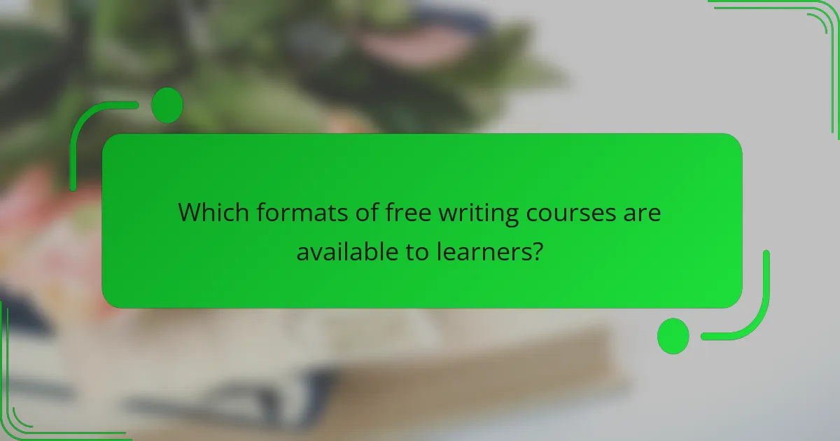 Which formats of free writing courses are available to learners?