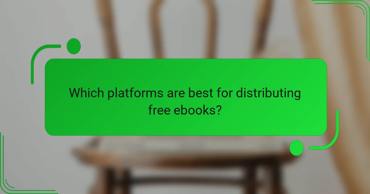 Which platforms are best for distributing free ebooks?