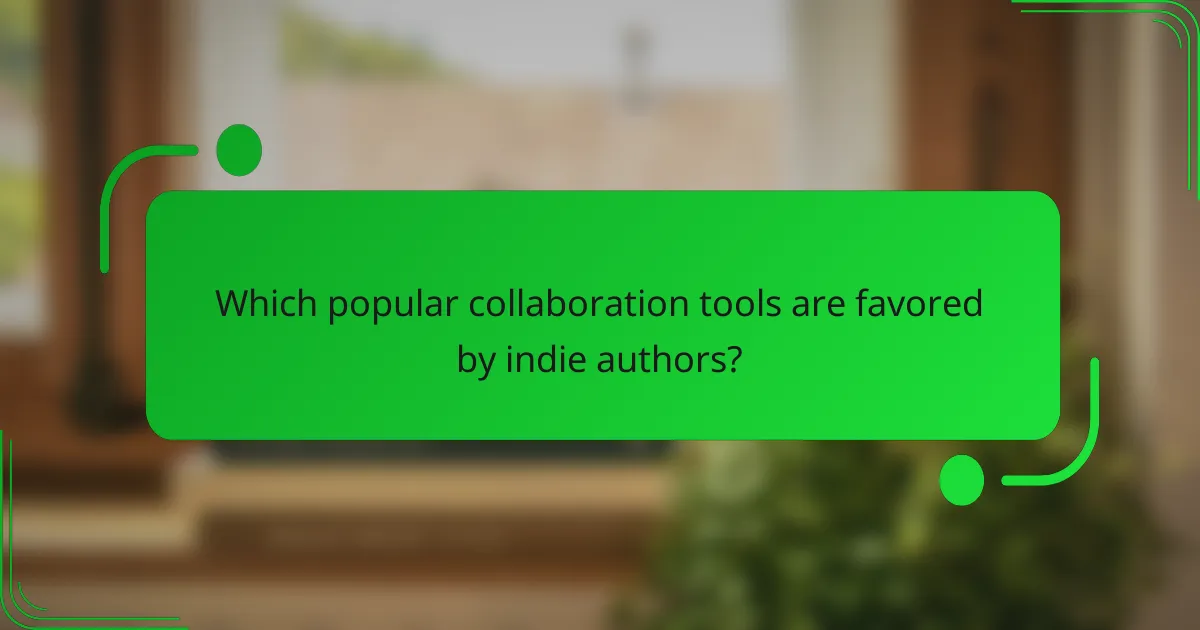 Which popular collaboration tools are favored by indie authors?
