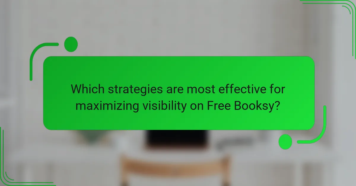 Which strategies are most effective for maximizing visibility on Free Booksy?