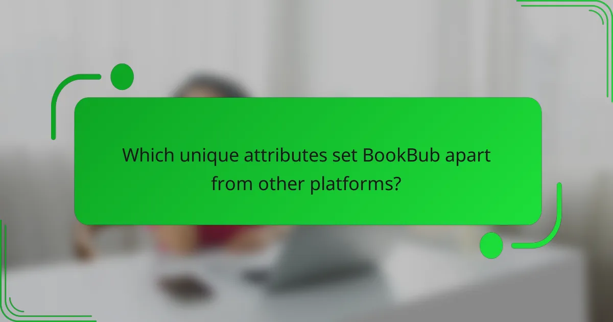 Which unique attributes set BookBub apart from other platforms?